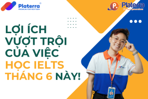 LỢI ÍCH VƯỢT TRỘI CỦA VIỆC HỌC IELTS NGAY THÁNG 6 NÀY!