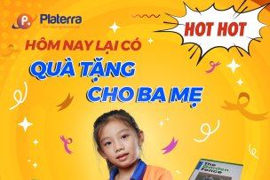 HÔM NAY PLATERRA LẠI CÓ QUÀ TẶNG BA MẸ