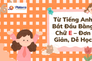 Từ Tiếng Anh Bắt Đầu Bằng Chữ E – Đơn Giản, Dễ Học
