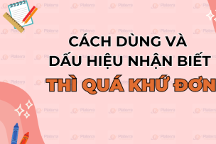 Cách dùng và dấu hiệu nhận biết thì quá khứ đơn (past simple)
